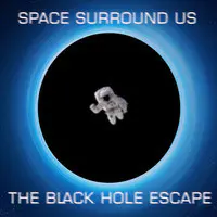 The Black Hole Escape