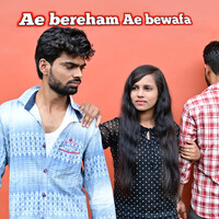 Ae Bereham Ae Bewafa