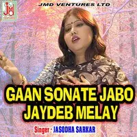 Gaan  Sonate Jabo Jaydeb  Melay