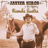 Javier Kiroz Y Su Banda Rienda Suelta