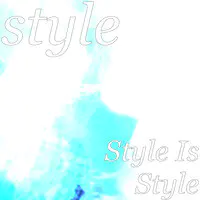 Style Is Style
