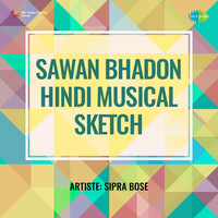 Sawan Bhadon Hindi Musical Sketch