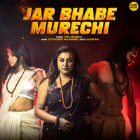 Jar Bhabe Murechi