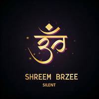 Shreem Brzee Silent