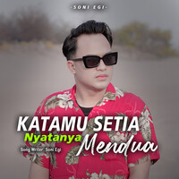 Katamu Setia Nyatanya Mendua