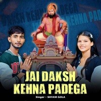 Jai Daksh Kehna Padega