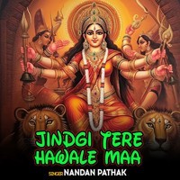 Jindgi Tere Hawale Maa