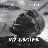 My Desire (Prayer Sound)