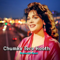 Chumke Tere Hooth