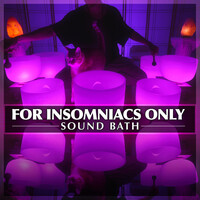 For Insomniacs Only Sound Bath