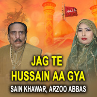 Jag Te Hussain Aa Gya