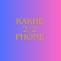 Rakhe 2/2 phone