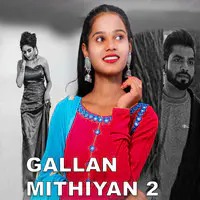 Gallan Mithiyan 2