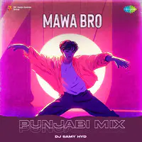 Mawa Bro - Punjabi Mix