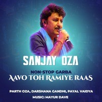 Aavo Ton Ramiye Raas - NonStop Garba Sanjay Oza Parth Oza