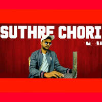 SUTHRE CHORI