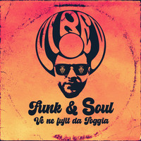 Funk & Soul (Ve ne fujit da Foggia)