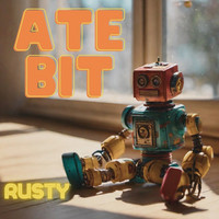 Rusty Songs Download: Play & Listen Rusty all MP3 Song by Ate Bit @Gaana