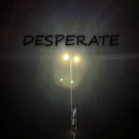 Desperate (Sped up Version)