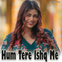 Ham Tere Ishq Me