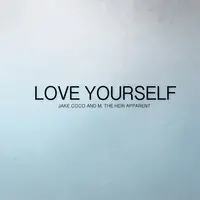 Love Yourself (Acoustic) [feat. M the Heir Apparent]