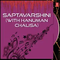Saptavarshini With Hanuman Chalisa