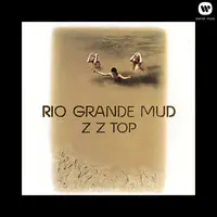 Rio Grande Mud - Album by ZZ Top