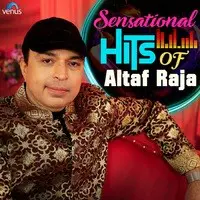 Sensational Hits Of Altaf Raja