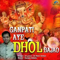 Ganpati Aye Dhol Bajao