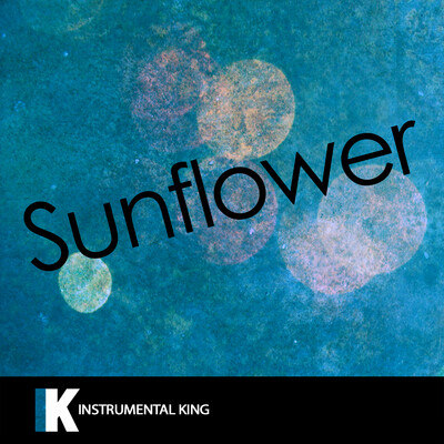 Sunflower (In the Style of Post Malone & Swae Lee) [Karaoke Version]