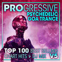Progressive Psychedelic Goa Trance Top 100 Best Selling Chart Hits + DJ Mix V5