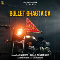 Bullet Bhagta Da