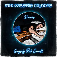 The Missing Crayons Dreams Songs by Rick Connell