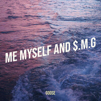 Me Myself and $.M.G