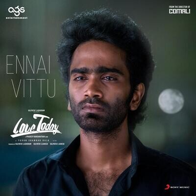 Ennai(From quot Love Today quot ) Song Yuvan Shankar Raja Ennai Ennai(From quot Love Today quot ) Song Yuvan Shankar Raja Ennai