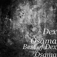 Best of Dex Osama