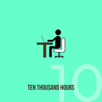 Ten Thousand Hours