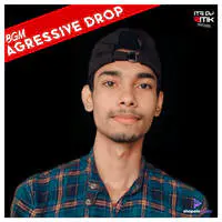 AGRESSIVE DROP