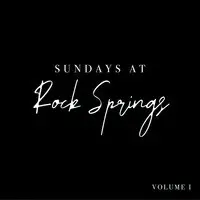 Sundays at Rock Springs Volume 1