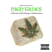 High Times - Collection of Weed Songs & Collaborations