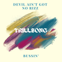 Devil Ain't Got No Rizz / Bussin'