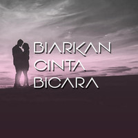 Biarkan Cinta Bicara