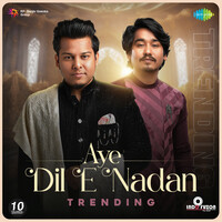 Aye Dil E Nadan - Trending