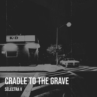 Cradle to the Grave