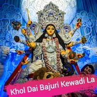 Khol Dai Bajuri Kewadi La