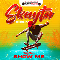 Show Me (Skayta Riddim)