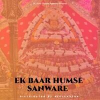 Ek Baar Humse Sanware