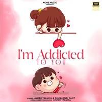 I'm Addicted To You