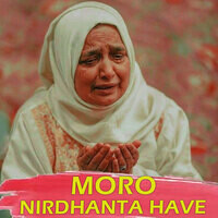 moro nirdhanta have