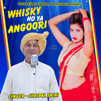 Whisky Ho Ya Angoori